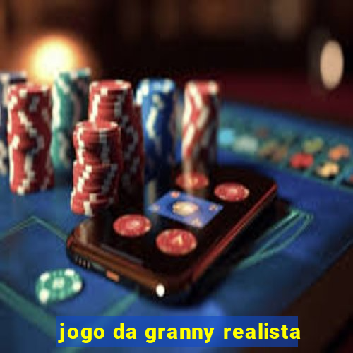 jogo da granny realista